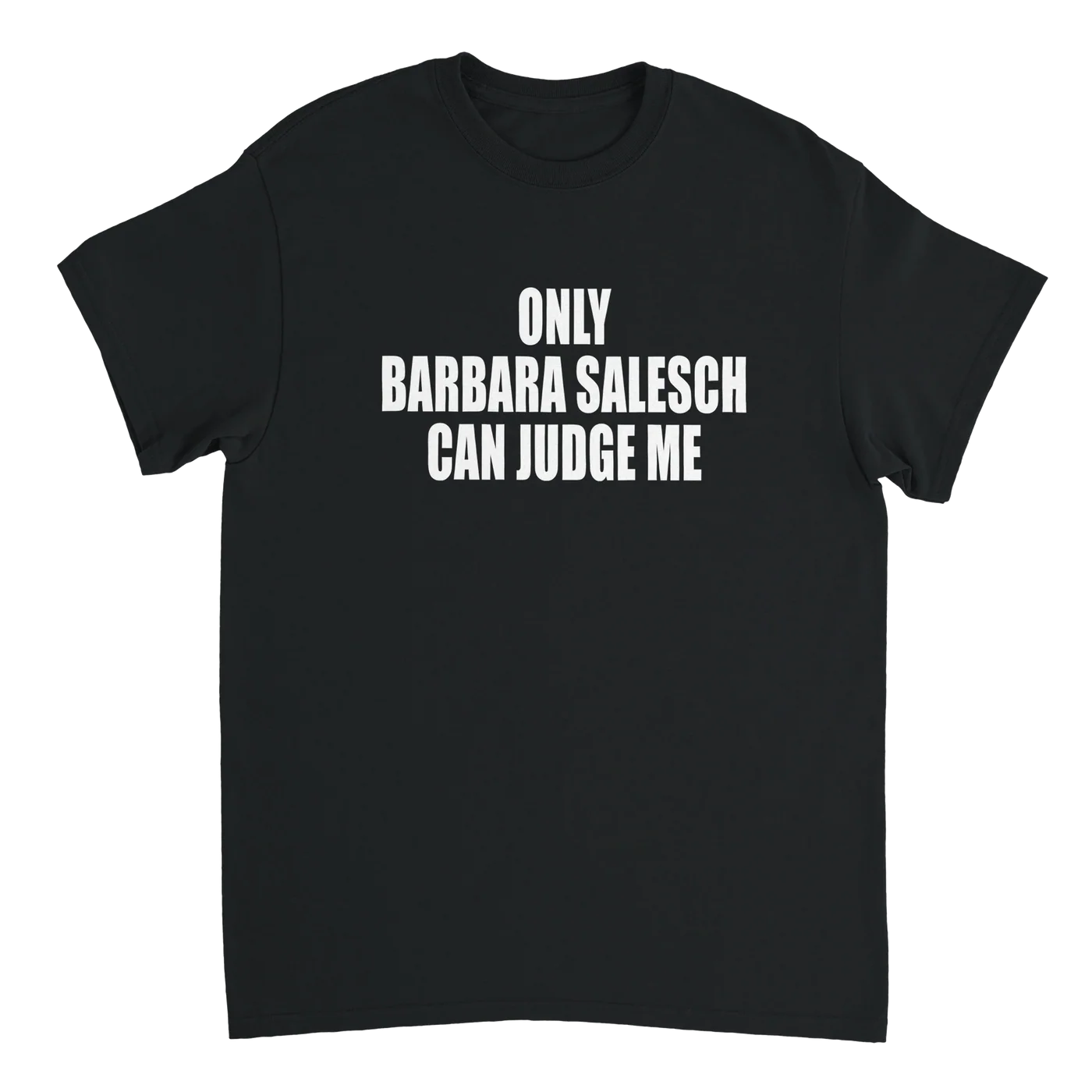 Only Barbara Salesch can judge me T-Shirt
